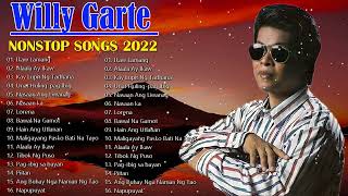 Willy Garte Songs Nonstop 2022 | Best of Willy Garte | Filipino Music | FULL ALBUM