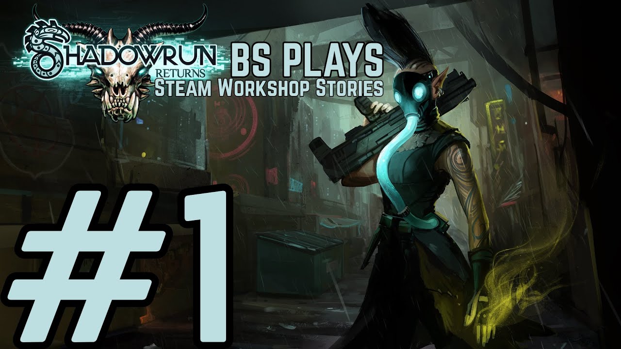 тшеshadowrun Returns Steam Workshop Stories Part 1тше Youtube