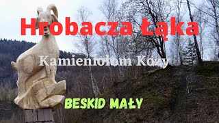 Hrobacza Łąka / Kamieniołom Kozy / Beskid Mały@