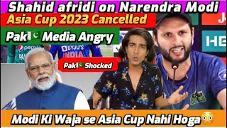 Shahid Afridi statement on Pm Narendra Modi | Pak🇵🇰Media On Asia Cup 2023 Cancel