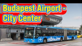 Airport to Budapest Center - best options from fastest to cheapest