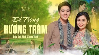 Đi Trong Hương Tràm - Triệu Đình Minh & Trang Thanh | Cặp Song Ca Gây Ghiện