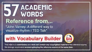 57 Academic Words Ref from "John Varney: A different way to visualize rhythm | TED Talk"