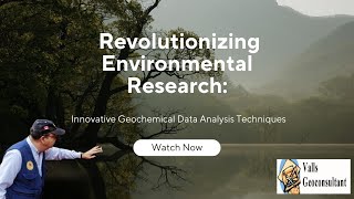 Revolutionizing Environmental Research: Innovative Geochemical Data Analysis Techniques