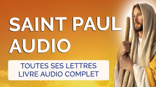 🙏 SAINT PAUL APÔTRE 🙏 LIVRE AUDIO de Toutes ses LETTRES | Rm Co Gal Eph...
