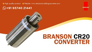 Branson CR20 Converter 20Khz | High Quality Replacement Ultrasonic Converter | Product Overview