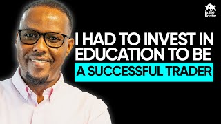 How I Became a Better Trader by Investing in Knowledge ft Ahmed Abdi Taajir