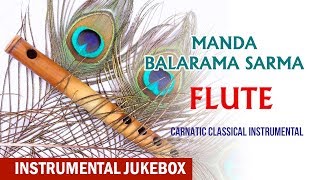 Flute | Carnatic Classical Instrumental Music | Manda Balarama Sarma