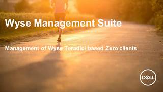 Wyse Management Suite 1.3 (Teradici Zero client management) #IWork4Dell