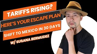 How to Shift Sourcing from China to Mexico in 30 Days (2025) | Avoiding Tariffs