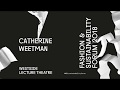 Catherine Weetman,  Fast Fashion and the Circular Economy.