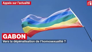 Gabon : vers la dépénalisation de l'homosexualité ?