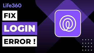 How to Fix Life360 Login Error (Quick & Easy Solutions)
