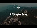 🎧dj tangkis dang slowed u0026 reverb 🎧