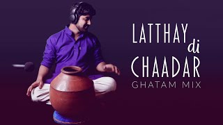 Latthay di Chaadar | Ghatam Mix | Ujjwal Kumar | Coke Studio | Quratulain Balouch |  Farhan Saeed