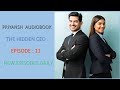 The Hidden CEO // Episode - 11 // A Beautiful Love Story // Priyansh Audiobook #audiobook