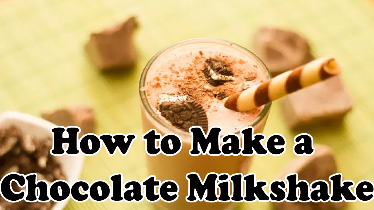 Chocolate Milkshake With Ice Cream | How To Make A Chocolate Milkshake ...