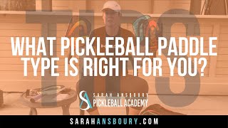 What Pickleball Paddle Type Is Right For You? Sarah Ansboury Tips