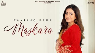Maskara (Official Audio) Tanishq Kaur | D Harp | Arpan Bawa | Punjabi Songs 2023 | Jass Records
