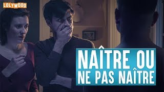 Naître ou ne pas Naître