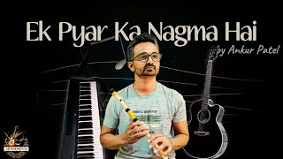 Ek Pyar Ka Nagma Hai - Shor | By Ankur Patel | Lata Mangeshkar | Mukesh