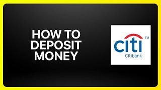 How To Deposit Money In Citibank Tutorial