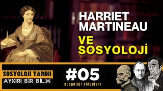 Unutulmuş Bir Sosyolog: Harriet Martineau - Aykırı Bir Bilim: Sosyoloji 05