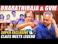 Bharathiraja's Heart Touching Love Story! - 1st Time Ever | GVM Meets Bharathiraja