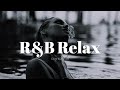 【playlist】r u0026b relax mix 大人のムードあるr u0026b🎶