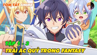 Anime 2025 | Nhờ Ăn Trái Ác Quỷ Tôi Trở Thành Kiếm Thần Hạng SSS | Tập 1 - 3 | Review Anime Hay