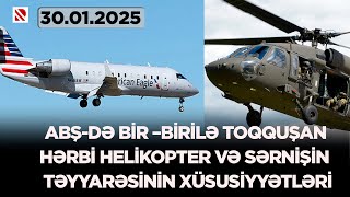 ABŞ-də bir-birilə toqquşan hərbi helikopter və sərnişin təyyarəsinin xüsusiyyətləri