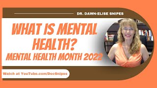 What is Mental Health? | Mental Health Awareness Month 2022