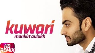 Kuwari (Remix) | Mankirt Aulakh | Punjabi Remix Song Collection | Speed Records