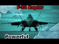 F-22 Raptor The Best Stealth aircraft The Powerful