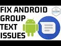 Fix Android Group Text Message Issues Where Messages Go to Each Person Individually