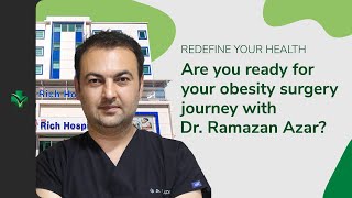 Are you ready for your obesity surgery journey with Dr. Ramazan Azar?