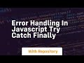 Error handling in javascript try catch finally