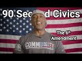 90 Second Civics: 6th Amendment