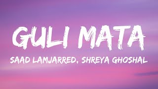 [1 Hour]  Saad Lamjarred, Shreya Ghoshal - Guli Mata (Lyrics)  | Lyrics All Day