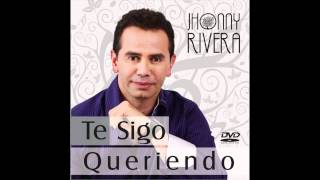 Jhonny Rivera-Comprendi Que Te Perdi(Te sigo Queriendo)
