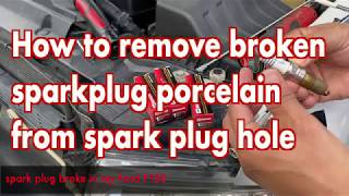 How to remove broken spark plug porcelain from spark plug hole