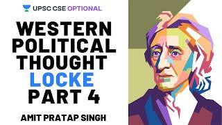 L25: Western Political Thought, Locke | Part-4 |  Crack UPSC CSE/IAS 2021 | Mains 2020