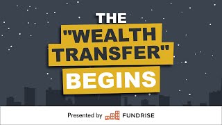 America’s Largest Wealth Transfer Has Begun. Are You Ready?