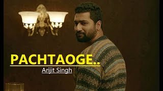 Arijit Singh: Pachtaoge | Vicky Kaushal, Nora Fatehi|Jaani, B Praak, Arvindr Khaira|Lyrics|New songs