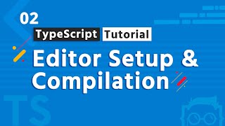 Lesson 2 - Editor Setup & Compilation - TypeScript Bangla ( বাংলা ) Tutorial Series