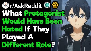 What Protagonist Would Have Been Hated By The Fanbase If They Weren't The Protagonist (r/AskReddit)