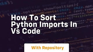 How to sort python imports in vs code