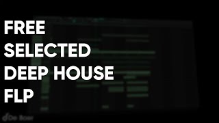 Free Fl Studio Deep House FLP (FREE PROJECT FILE) 🔥 | selected deep house