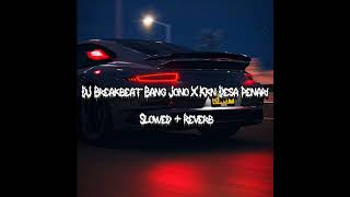 DJ Breakbeat Bang Jono X Kkn Desa Penari ( Slowed + Reverb )