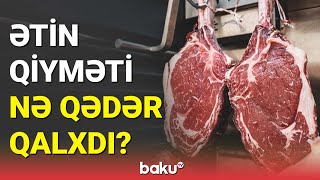 Ətin bahalaşmasının səbəbi bilindi - BAKU TV